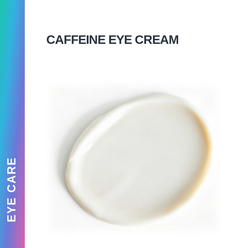 Formula: Caffeine Eye Cream